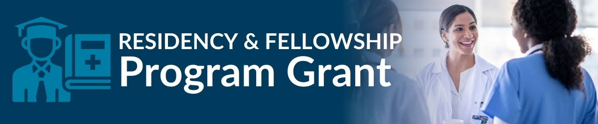 Residency & Fellowship Grants