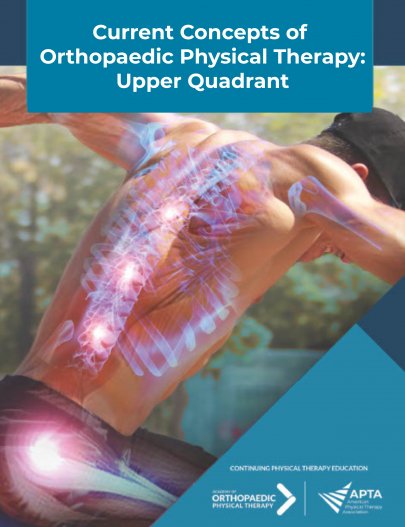 Current Concepts of Orthopaedic Physical Therapy - The Upper Quadrant Current Concepts of Orthopaedic Physical Therapy - The Upper Quadrant