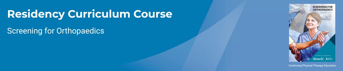 Residency Curriculum Course: Screening for Orthopaedics