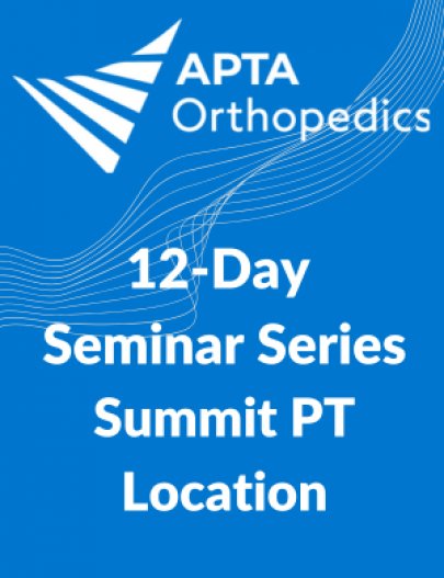 Seminar Series - Summit PT: 12 Day Session Seminar Series - Summit PT: 12 Day Session