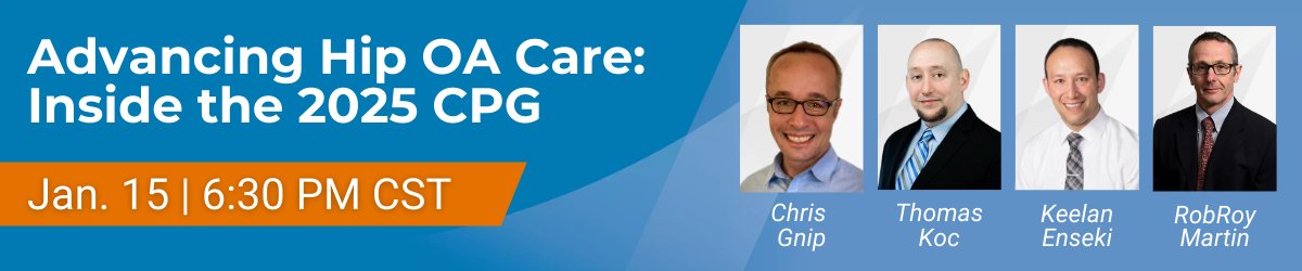 Treat Hip OA with Confidence: Learn Directly from the 2025 CPG Authors Treat Hip OA with Confidence: Learn Directly from the 2025 CPG Authors