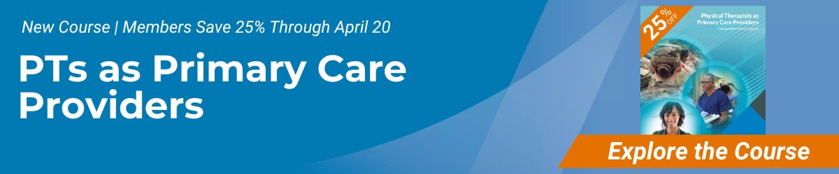 New Course: Physical Therapists as Primary Care Providers
